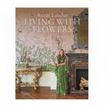 Living with Flowers by Aerin Lauder